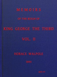 Memoirs of the Reign of King George the Third, Volume 2 (of 4) by Horace Walpole