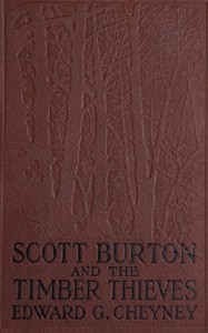 Scott Burton and the Timber Thieves by Edward G. (Edward Gheen) Cheyney