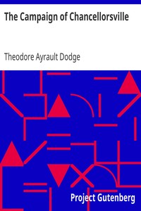 The Campaign of Chancellorsville by Theodore Ayrault Dodge