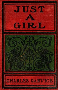 Just a girl by Charles Garvice