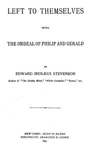 Left to Themselves: Being the Ordeal of Philip and Gerald by Edward Prime-Stevenson