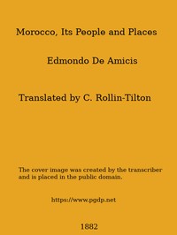 Morocco, Its People and Places by Edmondo De Amicis