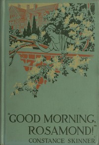 "Good-Morning, Rosamond!" by Constance Lindsay Skinner
