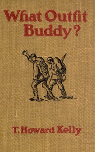 What Outfit, Buddy? by T. Howard (Thomas Howard) Kelly