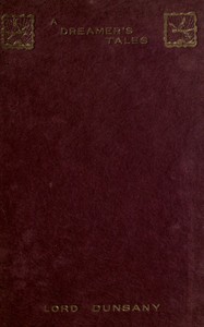 A Dreamer's Tales by Lord Dunsany