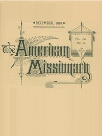 The American Missionary — Volume 41, No. 12, December, 1887 by Various