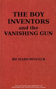 The Boy Inventors and the Vanishing Gun by Richard Bonner
