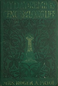 My Day: Reminiscences of a Long Life by Sara Agnes Rice Pryor