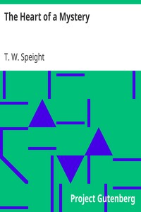 The Heart of a Mystery by T. W. (Thomas Wilkinson) Speight