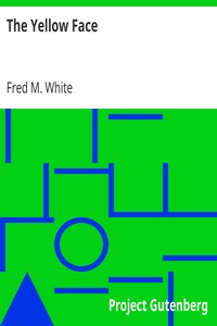 The Yellow Face by Fred M. (Fred Merrick) White