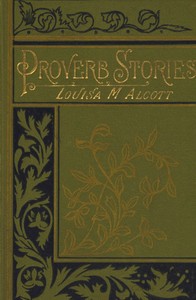 Proverb Stories by Louisa May Alcott