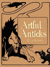 Artful Anticks by Oliver Herford