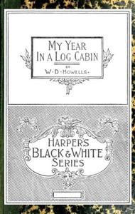 My Year in a Log Cabin by William Dean Howells