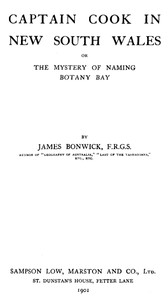 Captain Cook in New South Wales; Or, The Mystery of Naming Botany Bay by James Bonwick