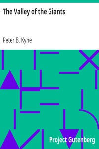 The Valley of the Giants by Peter B. (Peter Bernard) Kyne