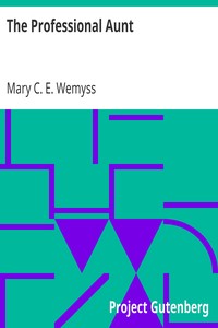 The Professional Aunt by Mary C. E. Wemyss