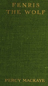 Fenris, the Wolf: A Tragedy by Percy MacKaye