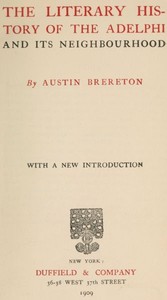 The Literary History of the Adelphi and Its Neighbourhood by Austin Brereton