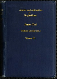 Annals and Antiquities of Rajasthan, v. 3 of 3
or the Central and Western Rajput States of India by James Tod