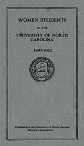 Women Students in the University of North Carolina: 1897-1922 by Anonymous