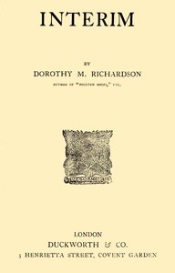 Interim: Pilgrimage, Volume 5 by Dorothy M. (Dorothy Miller) Richardson