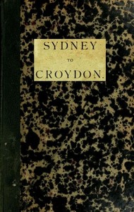 Sydney to Croydon (Northern Queensland)
An Interesting Account of a Journey to the Gulf Country with a Member of Parliament by Saltbush