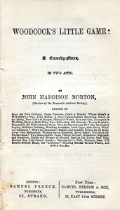 Woodcock's Little Game: A Comedy-Farce, In Two Acts by John Maddison Morton