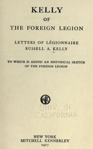 Kelly of the Foreign Legion: Letters of Légionnaire Russell A. Kelly by Russell Anthony Kelly