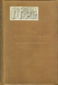 The Ancient Allan by H. Rider (Henry Rider) Haggard