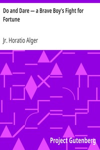 Do and Dare — a Brave Boy's Fight for Fortune by Horatio Alger