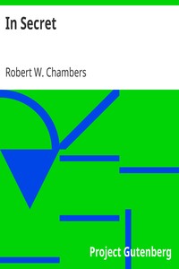 In Secret by Robert W. (Robert William) Chambers