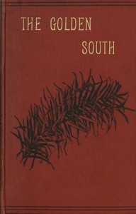 The Golden South: Memories of Australian Home Life from 1843 to 1888 by Kathleen Lambert