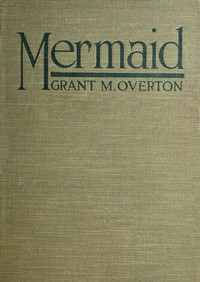Mermaid by Grant M. (Grant Martin) Overton