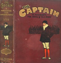 Three short stories from "The Captain" volume XXVII
How Dymock Came to Derry; Jack Devereux's Scoop; The Powder Hulk by Percy F. (Percy Francis) Westerman