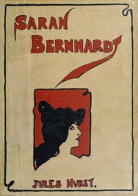 Sarah Bernhardt by Jules Huret