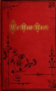The Western Echo
A Description of the Western State and Territories of the United States. As Gathered in a Tour by Wagon by George W. Romspert
