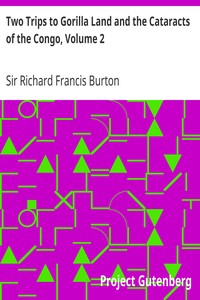 Two Trips to Gorilla Land and the Cataracts of the Congo, Volume 2 by Richard Francis Burton