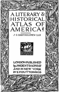 A Literary & Historical Atlas of America by J. G. (John George) Bartholomew