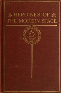 Heroines of the Modern Stage by Forrest Izard