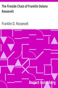 The Fireside Chats of Franklin Delano Roosevelt
Radio Addresses to the American People Broadcast Between 1933 and 1944 by Franklin D. (Franklin Delano) Roosevelt