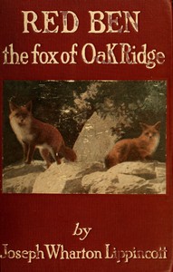 Red Ben, the Fox of Oak Ridge by Joseph Wharton Lippincott