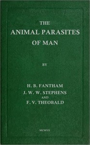 The Animal Parasites of Man by Harold Benjamin Fantham