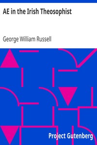 AE in the Irish Theosophist by George William Russell
