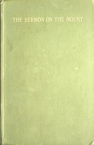 The Sermon on the Mount: A Practical Exposition by Charles Gore