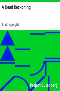 A Dead Reckoning by T. W. (Thomas Wilkinson) Speight