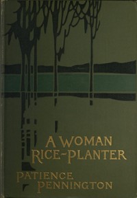 A Woman Rice Planter by Elizabeth W. Allston (Elizabeth Waties Allston) Pringle