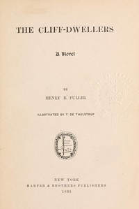 The Cliff-Dwellers: A Novel by Henry Blake Fuller