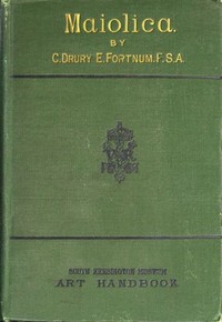 Maiolica by C. Drury E. (Charles Drury Edward) Fortnum