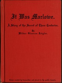 It Was Marlowe: A Story of the Secret of Three Centuries by Wilbur Gleason Zeigler