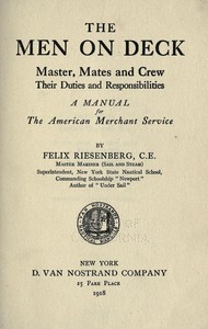 The Men on Deck: Master, Mates and Crew, Their Duties and Responsibilities by Felix Riesenberg